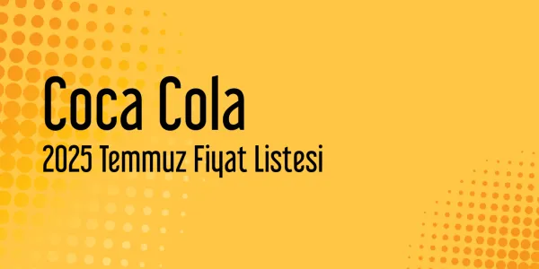 Coca Cola 2025 Temmuz Bayi Fiyat Listesi