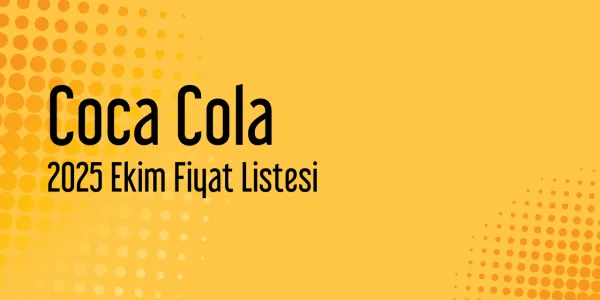 Coca Cola 2025 Ekim Güncel Fiyat Listesi