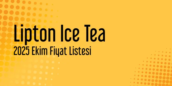 Lipton Ice Tea Ekim 2025 Bayi Fiyat Listesi