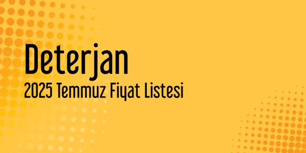 Deterjan Temmuz 2025 Güncel Fiyat Listesi
