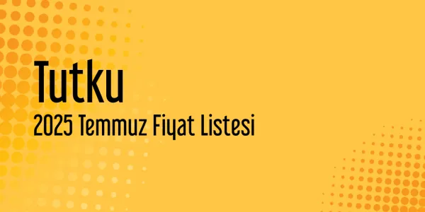 Tutku Temmuz 2025 Güncel Fiyat Listesi